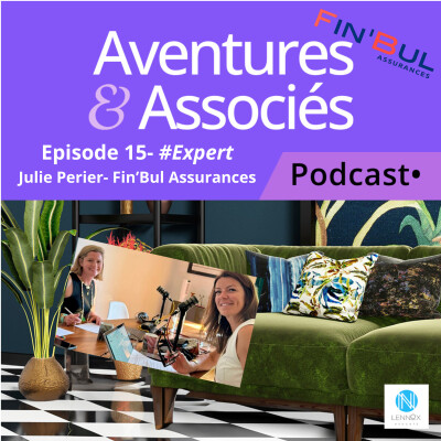 Episode 15: Homme-clé, garantie croisée, prévoyance : Julie Perier, Fin'bul Assurances décrypte les protections des associés cover
