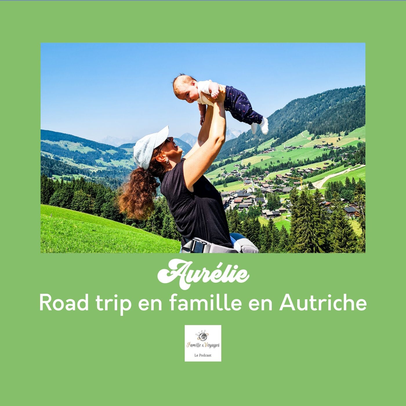 ⛰️ Aurélie - Road trip en famille en Autriche, un voyage entre randonnées au coeur de paysages majestueux, musées, Sissi et Vienne