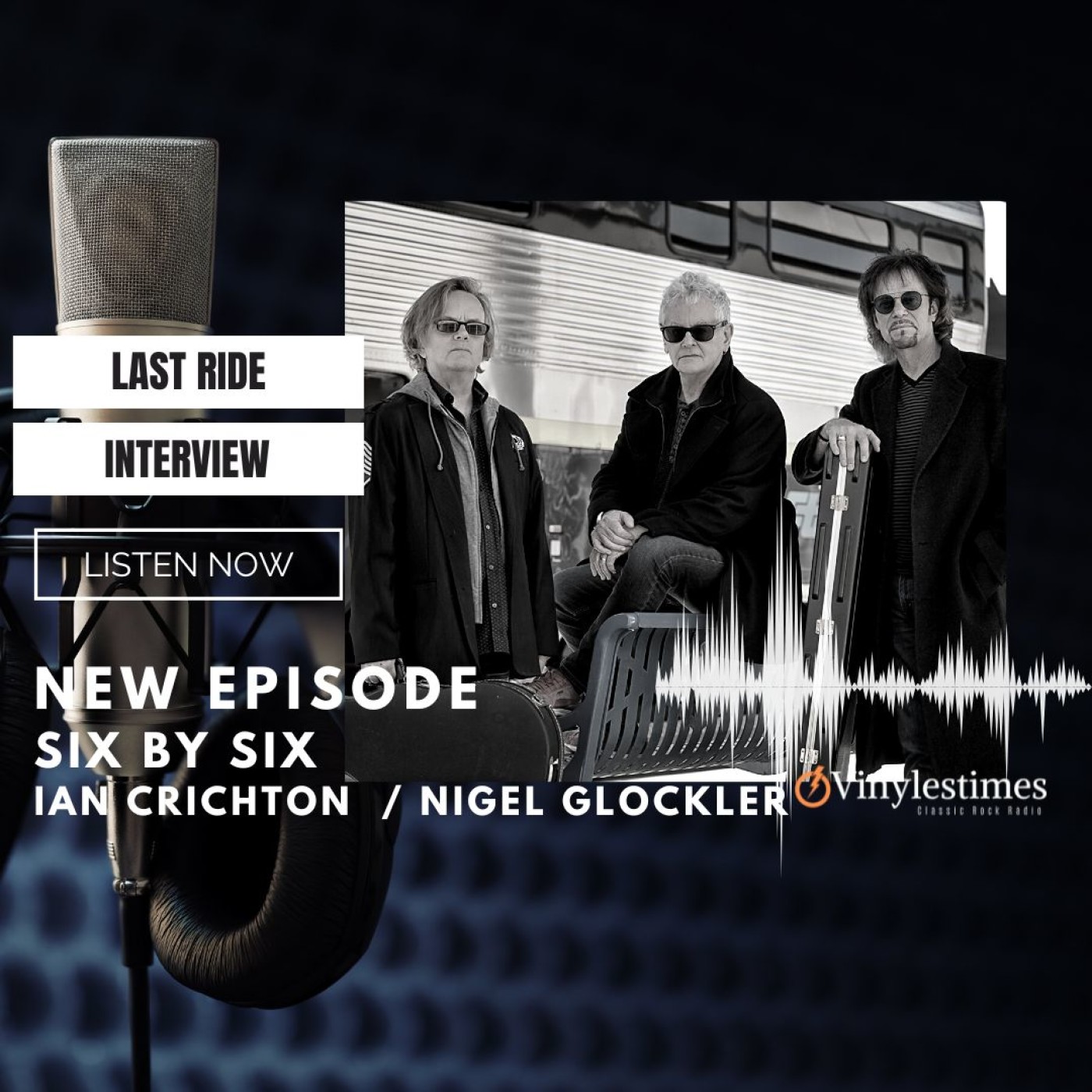 Interview - SIX BY SIX Ian Crichton et Nigel Glockler by Le Doc - 11 09 2022 episode artwork
