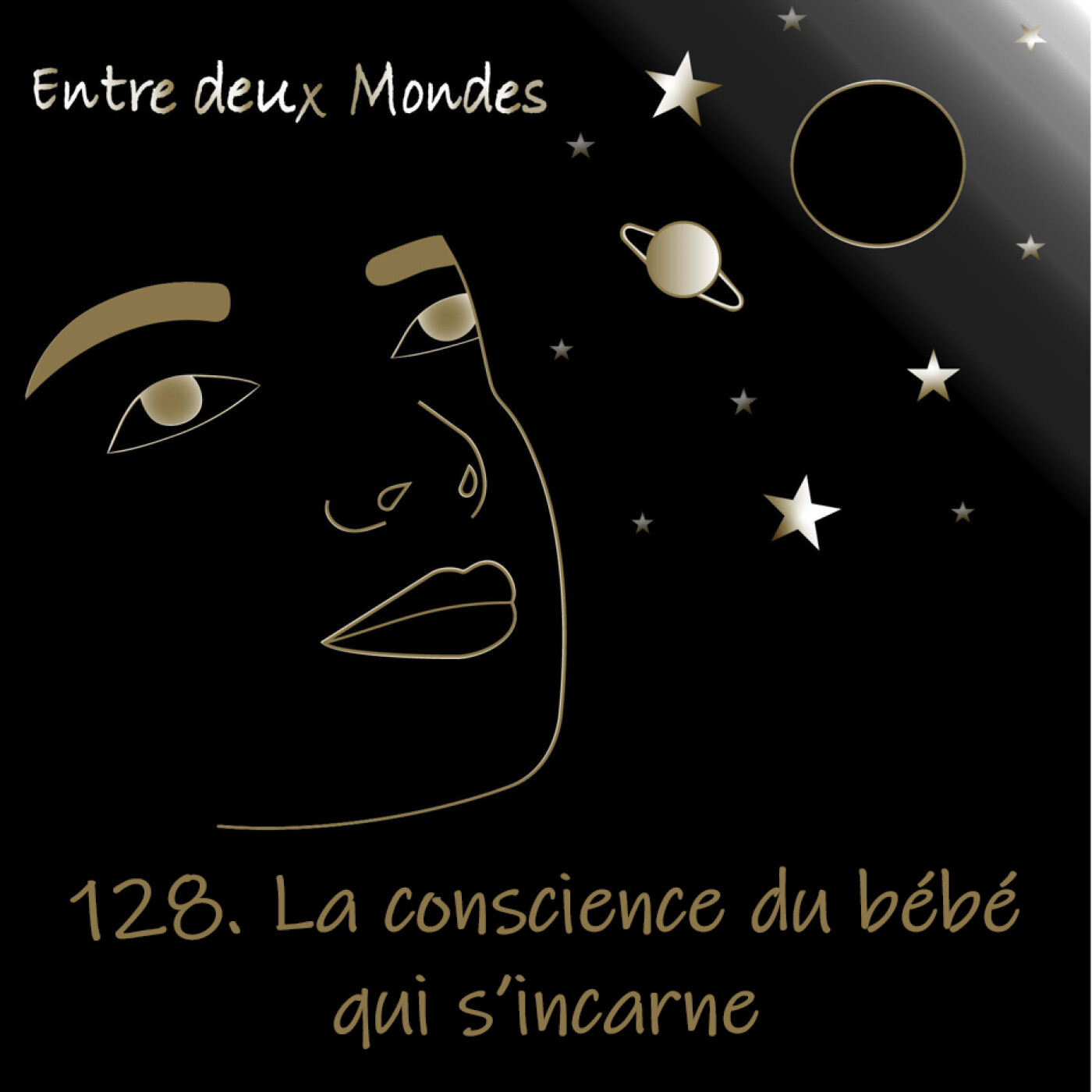 Entre deux Mondes - #128 La conscience du bébé qui s'incarne