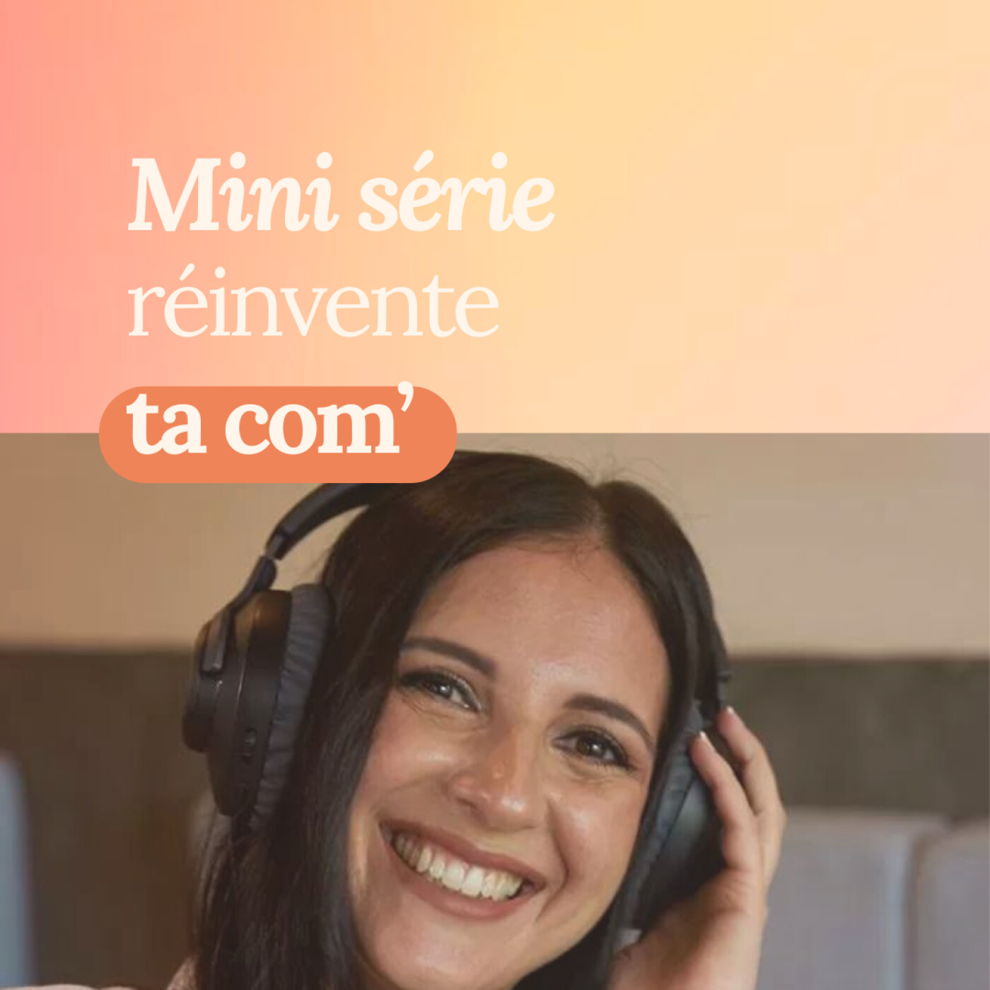 Bande annonce mini série réinvente ta com'