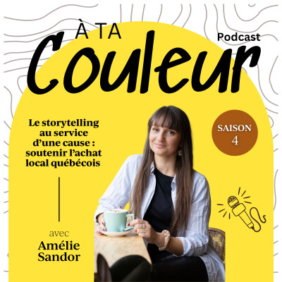Ép. 56 // Le storytelling au service d’une cause : soutenir l’achat local québécois avec Amélie Sandor cover
