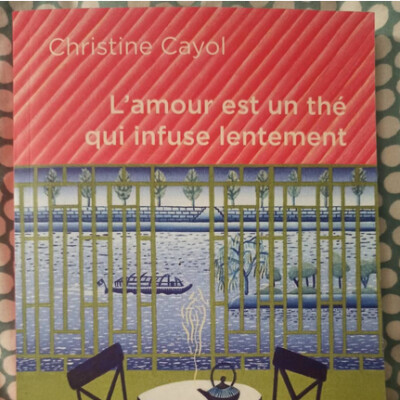 Christine CAYOL - "L'amour est un thé qui infuse lentement" cover