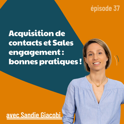 37 - Acquisition de contacts et Sales engagement : bonnes pratiques ! | growth hacking, B2B, email cover
