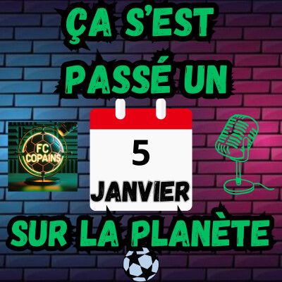Il s'est passé quoi le 5 janvier sur la planète foot ? cover