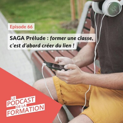 E 66 - SAGA Prélude : former une classe, c’est d’abord créer du lien ! cover