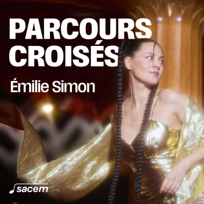 Émilie Simon : itinéraire musical et liberté artistique | Parcours croisés Sacem cover