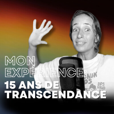 EP10 - 15 ans de transcendance, je te partage mon expérience, avec Béata Ayama cover