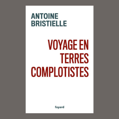 Antoine Bristielle - Voyage en terres complotistes cover