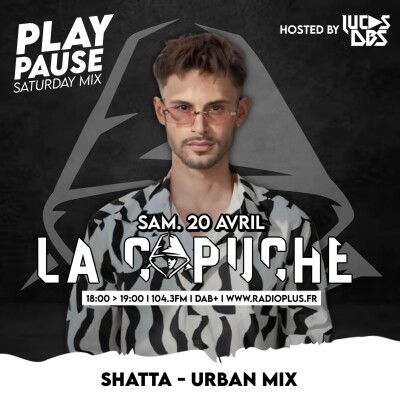 PLAY PAUSE SATURDAY MIX > LA CAPUCHE 20.04.2024 cover