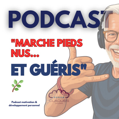 Accepter de marcher pieds nus… et retrouver ton vrai chemin 🌿 | Podcast Les Claques Douces cover