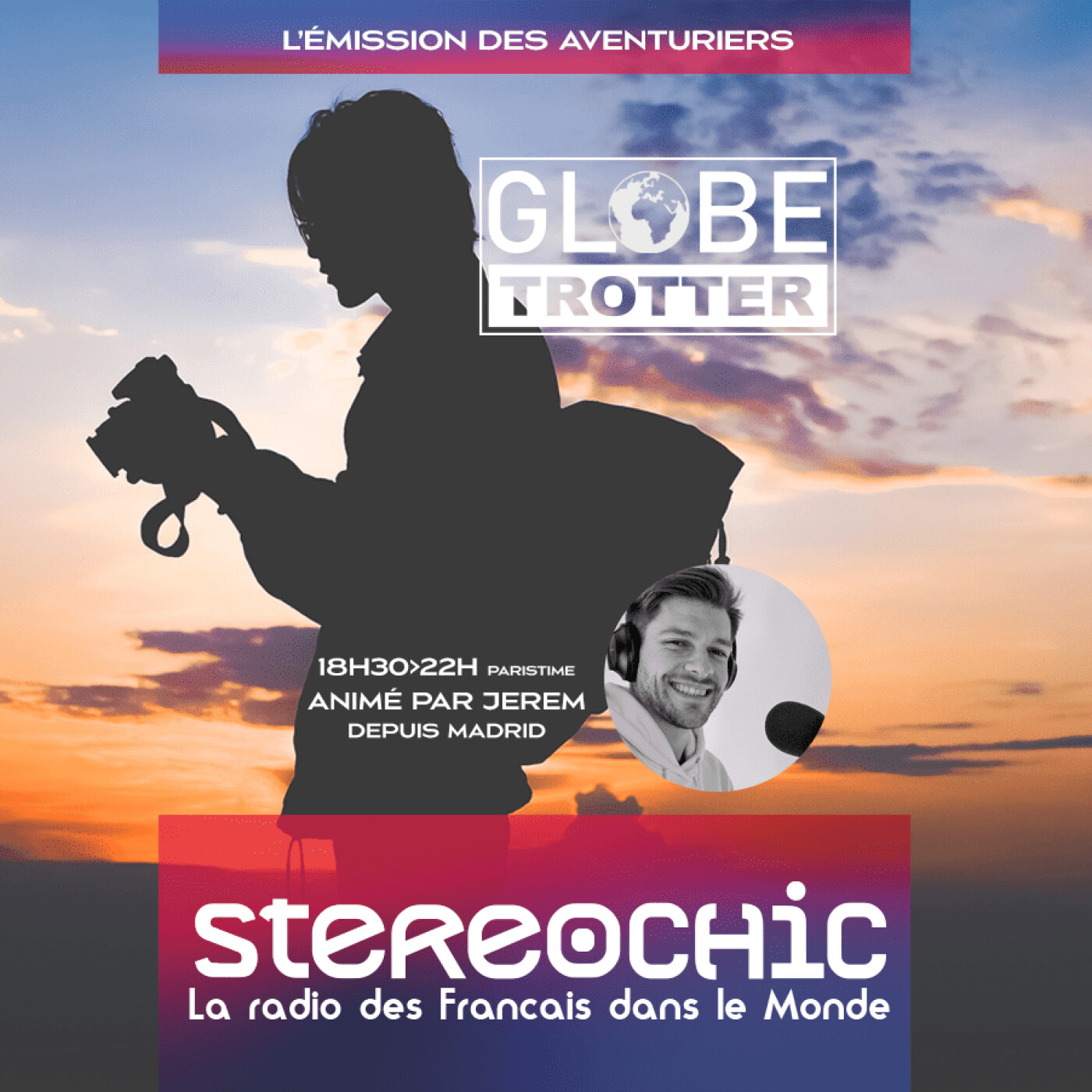 Faisons connaissance avec Jerem, le nouvel animateur de l'émission Globe Trotter sur StereoChic Radio - 22 02 2022 - StereoChic Radio-Expat