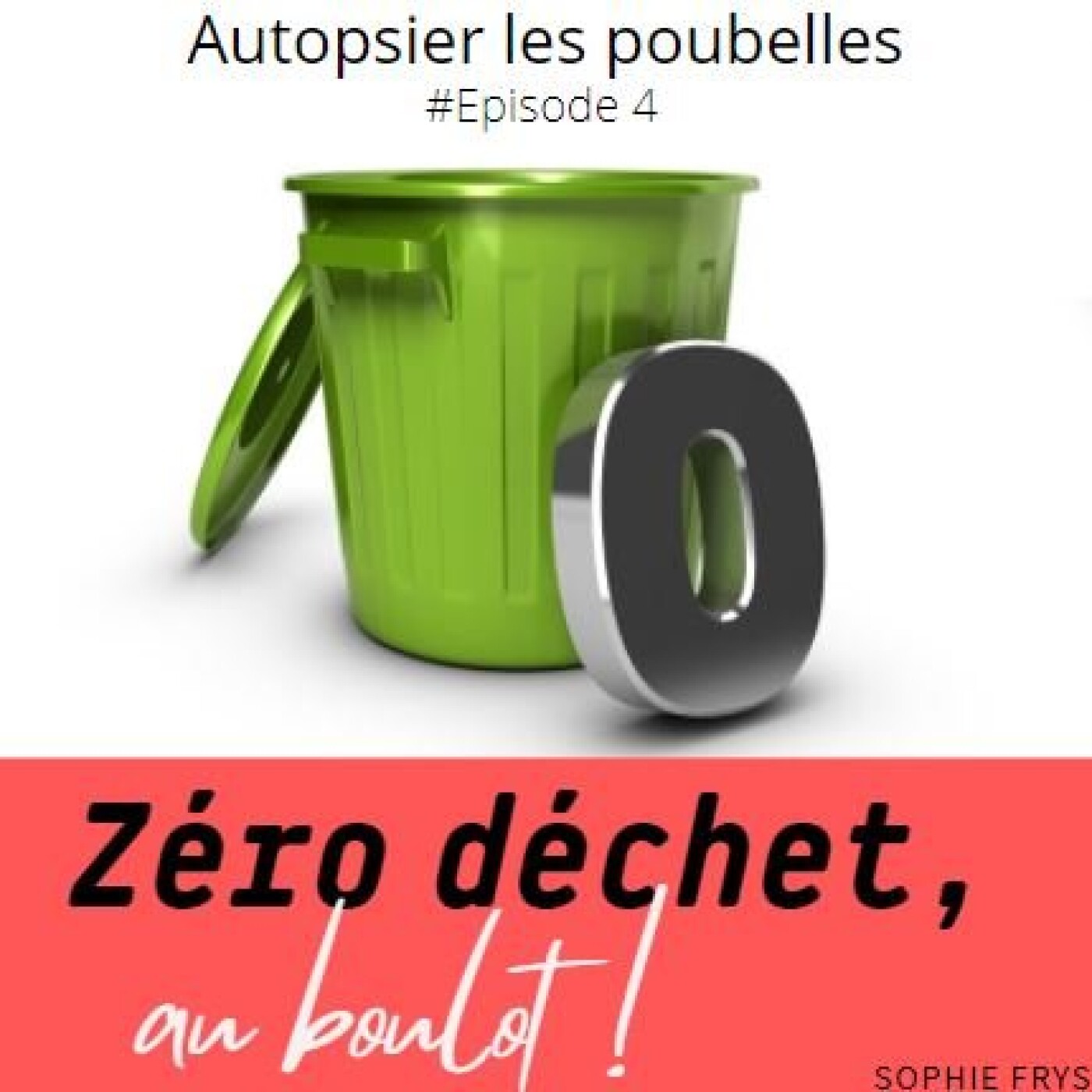 Zéro déchet, au boulot !