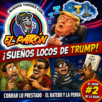 ¡Los sueños locos de Trump, cobrar lo prestado y un ratero que demanda a la perra! cover