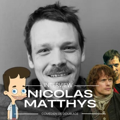 Interview de Nicolas Matthys, comédien de doublage cover