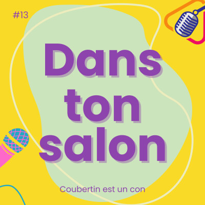 Dans Ton Salon #13 - Coubertin est un con cover