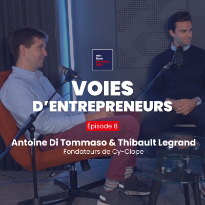 Épisode 8 - Antoine Di Tommaso et Thibault Legrand - fondateurs de Cy-Clope cover