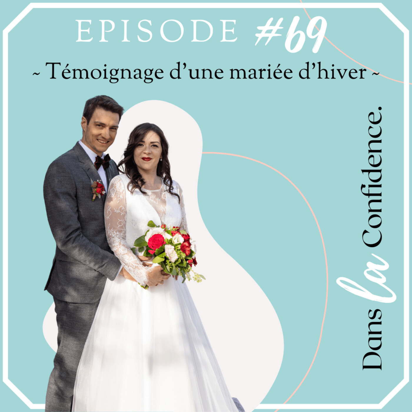 Podcast MARIAGE - Dans la Confidence