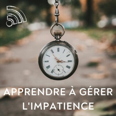Apprendre à gérer l'impatience cover