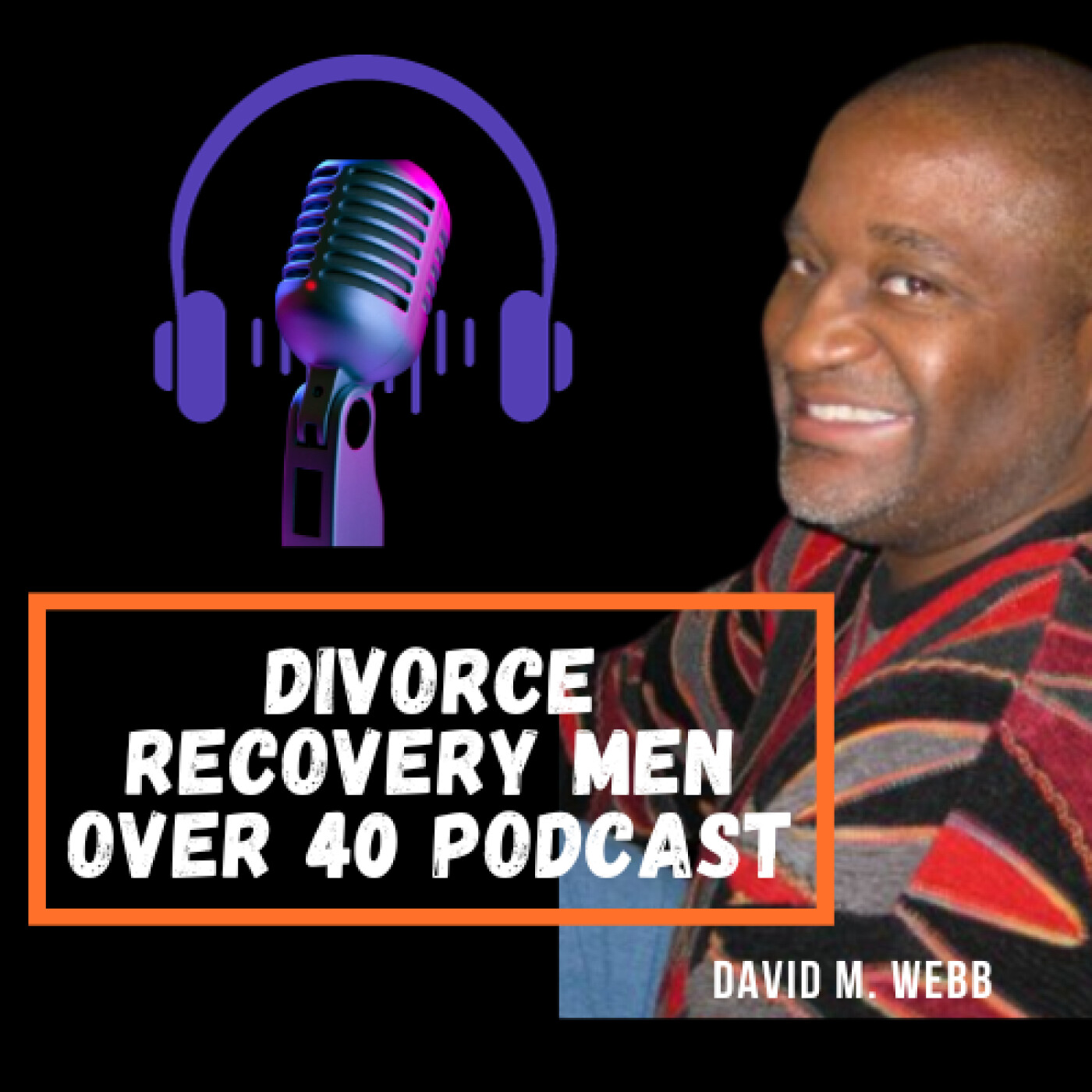 The parallels between divorce, relationship, and infidelity recoveries - Luke Shillings  ||  DRMO40 Podcast  #012  ||  David episode artwork