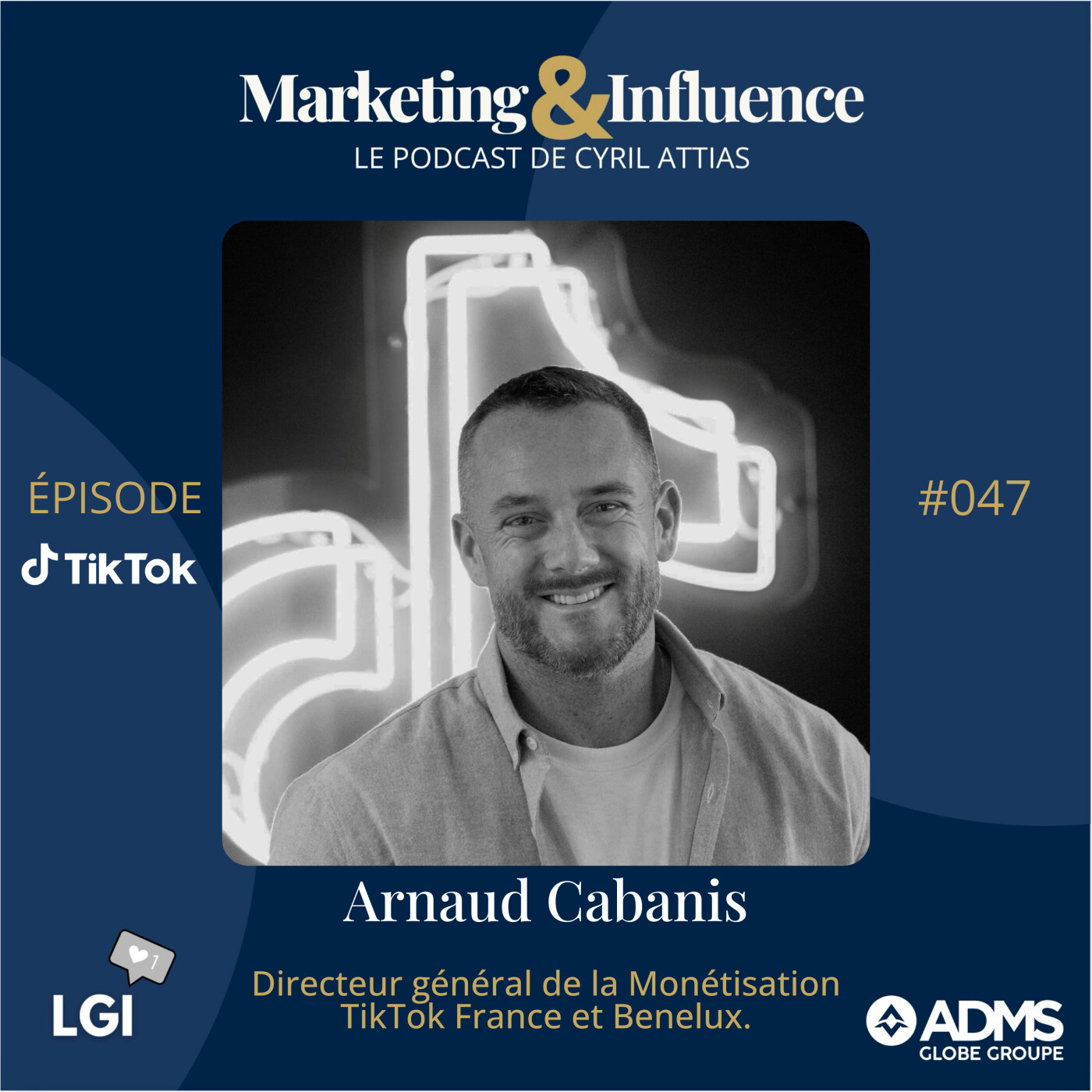 #47 - Arnaud Cabanis - TikTok France