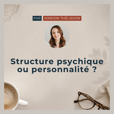 #7 Structure psychique ou personnalité ? Ce qu'on ne t'a jamais expliqué à la fac cover