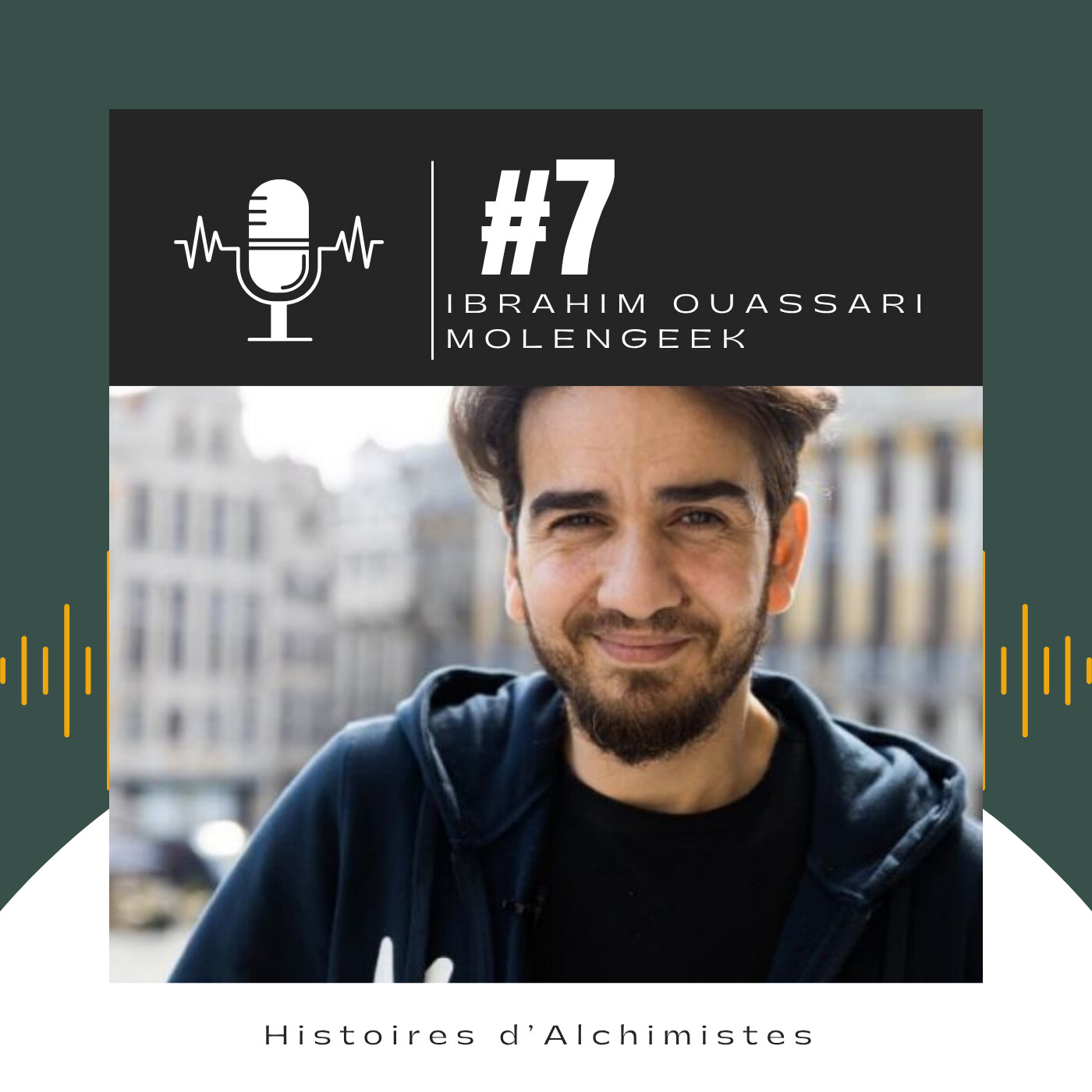 7 | Ibrahim Ouassari – De Molenbeek à MolenGeek : quand on n’a pas les bonnes cartes, on crée son propre jeu