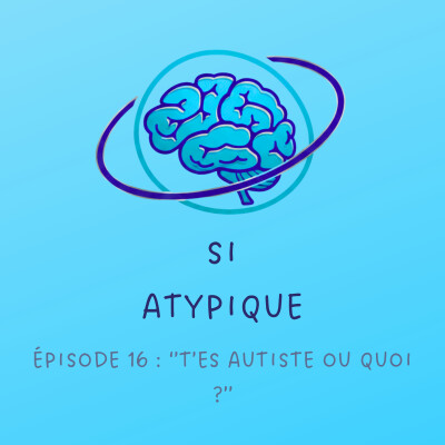 Episode 16 : ''T'es autiste ou quoi ?'' cover
