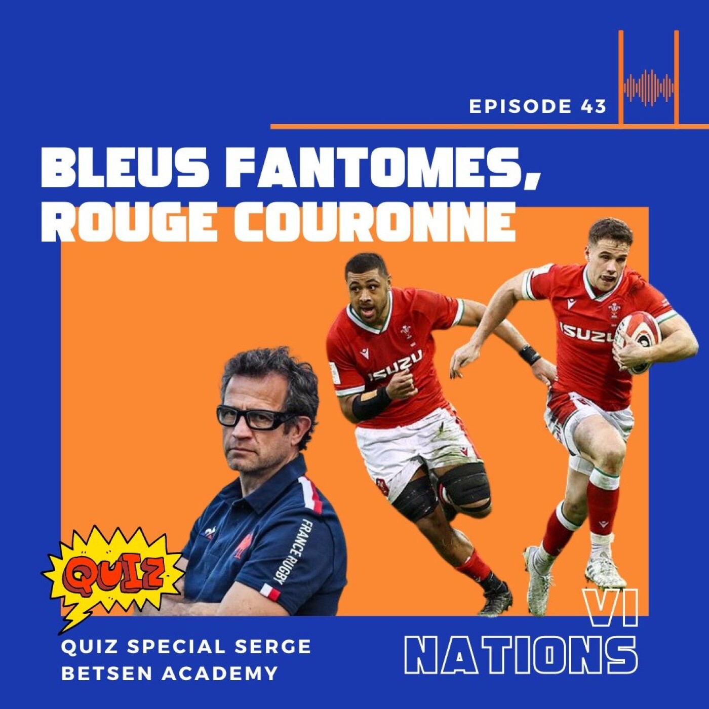 Episode 43: Nos Bleus fantômes et rouge couronne