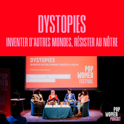 DYSTOPIES • INVENTER D'AUTRES MONDES, RÉSISTER AU NÔTRE avec Tosca Noury, Chloé Vollmer-Lo & Nelly Sanoussi cover