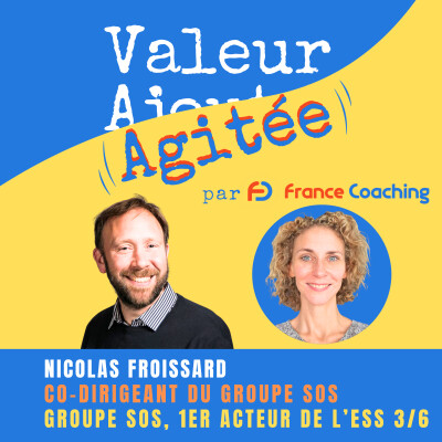 53. Nicolas FROISSARD, co-dirigeant du groupe SOS : Comment devient-on le leader de l'Economie Sociale et Solidaire (ESS) ? cover
