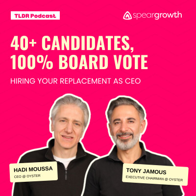 40+ Candidates, 100% Board Vote, Hiring Your Replacement as CEO: Toni & Hadi @ Oyster cover