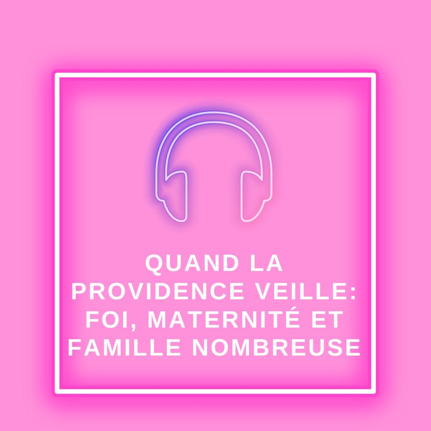 Quand la Providence veille : Foi, maternité et famille nombreuse