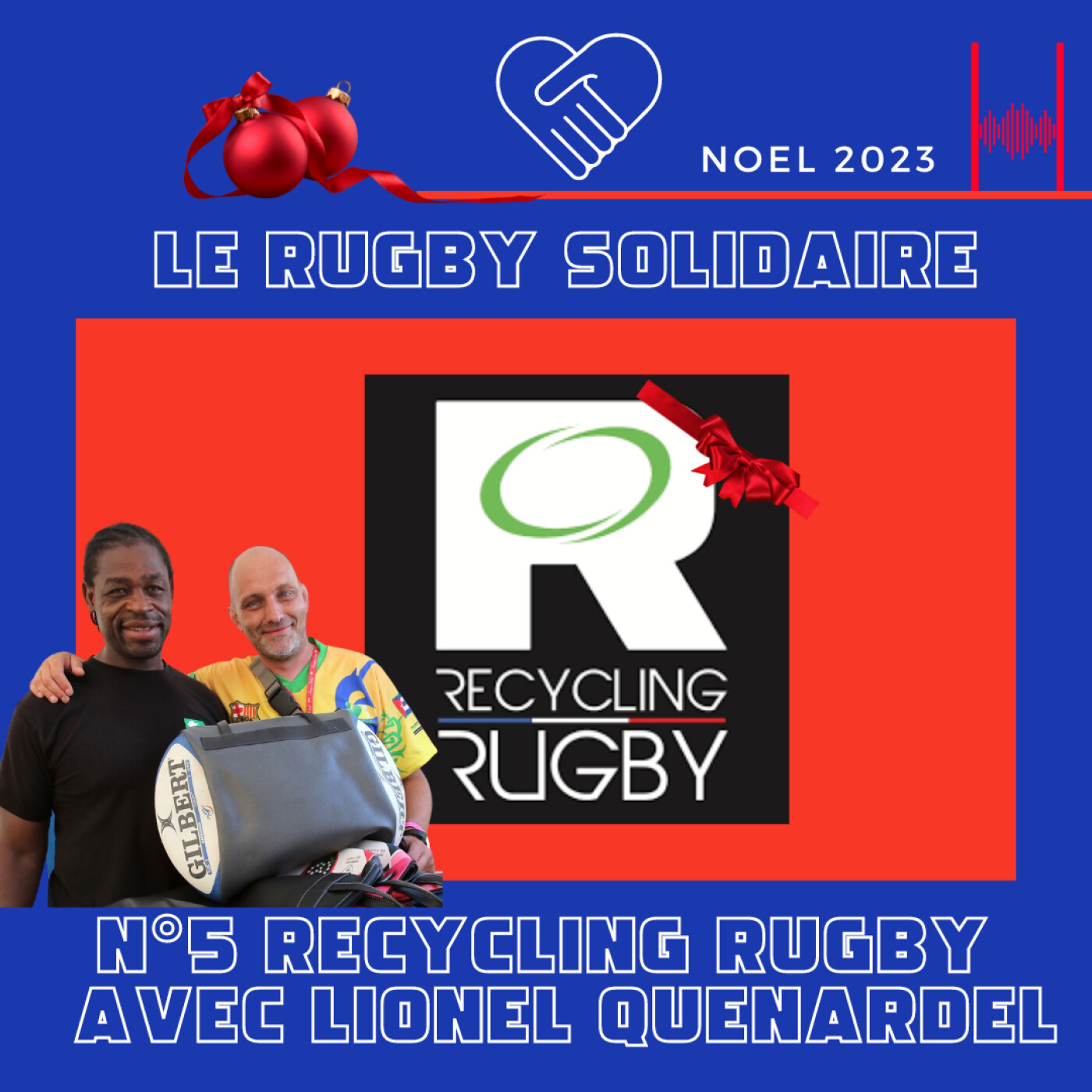 Rugby Solidaire 2023 - N°6 Recycling Rugby avec Lionel Quenardel