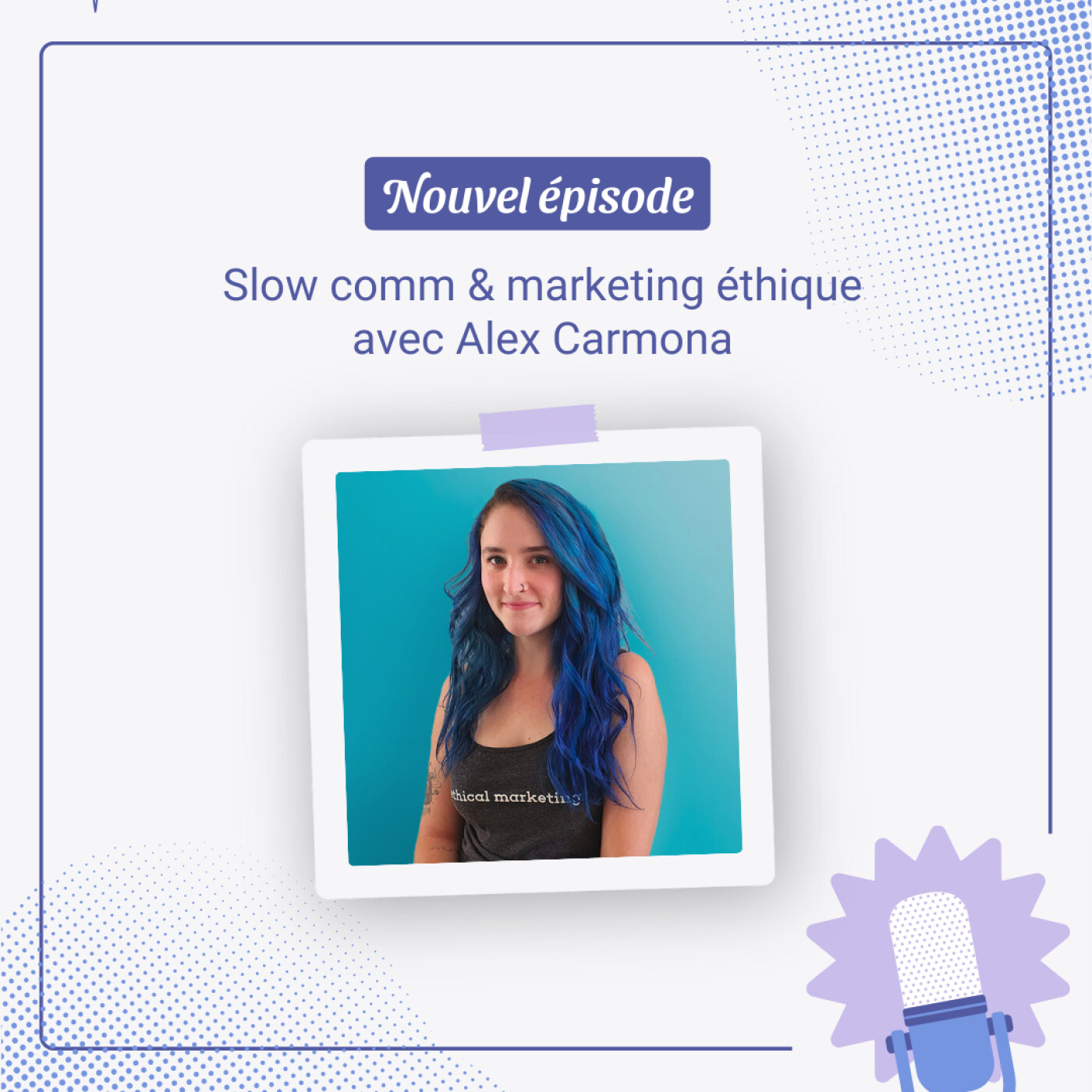 Slow communication et marketing éthique avec Alex Carmona