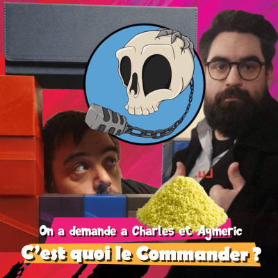 #4 - C'est quoi le commander pour Charles et Aymeric cover