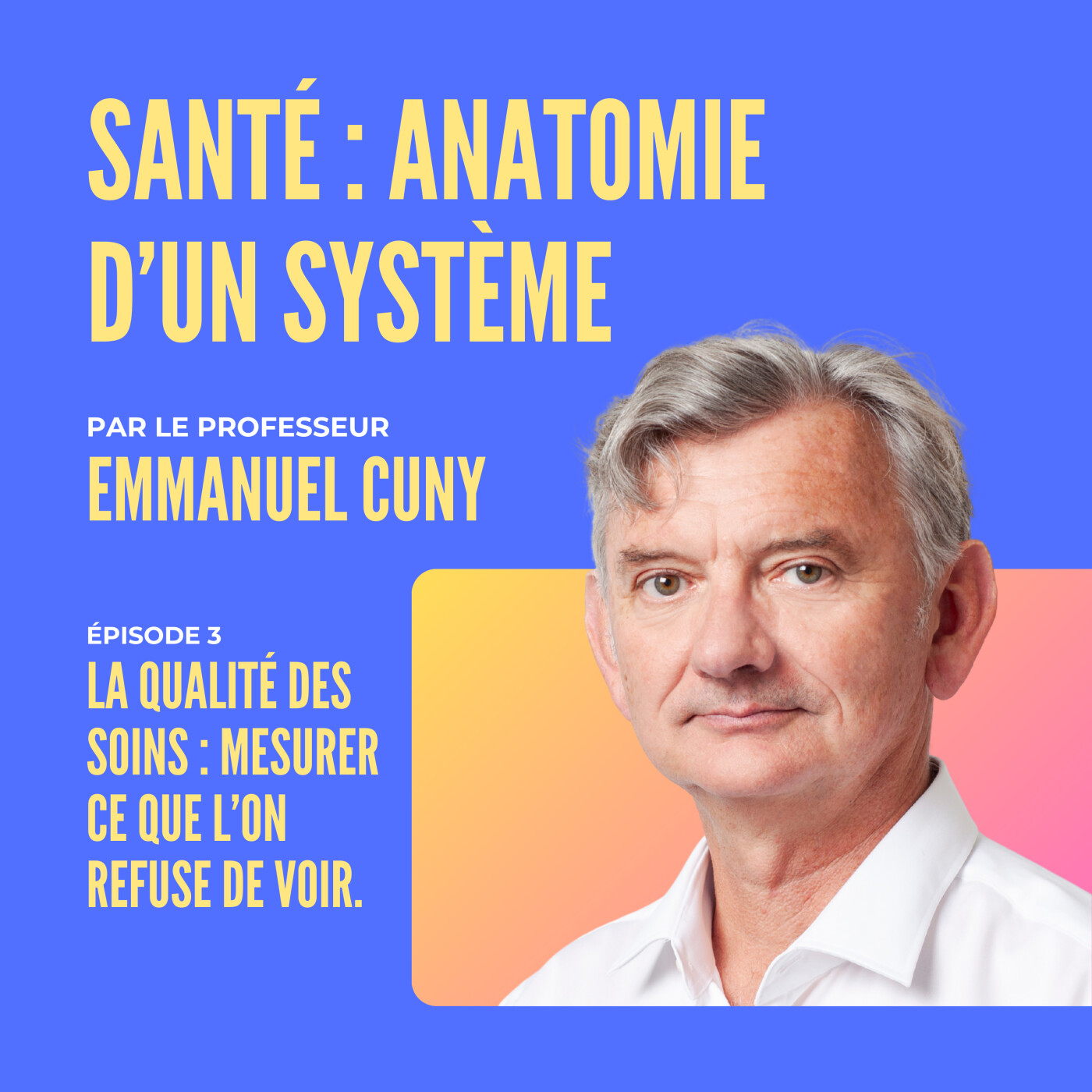 #3 - La qualité des soins : mesurer ce qu’on refuse de voir episode artwork