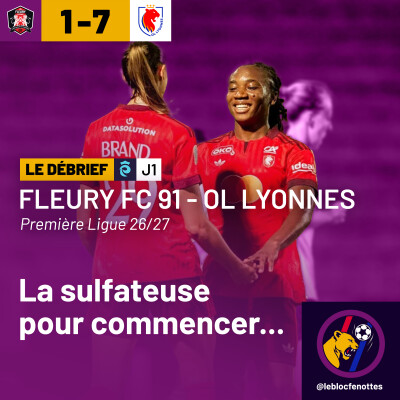 Le Débrief | Fleury FC 91 - OL Lyonnes (1-7) | Première Ligue 26-27 - J1 cover