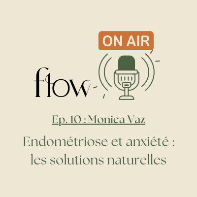 #10 - Monica Vaz - Endométriose et anxiété : les solutions naturelles cover