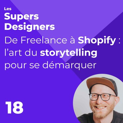 #18 - De Freelance à Shopify : l’art du storytelling pour se démarquer (Fabien Laborie, Staff product designer Shopify) cover