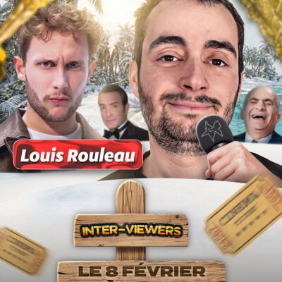 Inter-Viewers : Je reçois Louis Rouleau (YouTuber Cinéma, créateur de contenu court, interviewer dans son émission ...et acteur "raté") cover