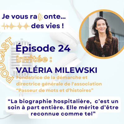 ÉPISODE 24 - Valéria MILEWSKI, fondatrice de la biographie hospitalière. cover
