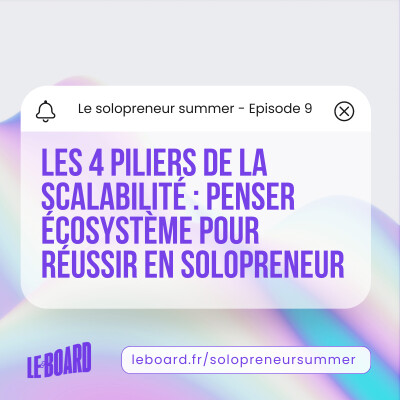 9/25 🍦- Les 4 piliers de la scalabilité : penser écosystème pour réussir en solopreneur [Solopreneur Summer] cover