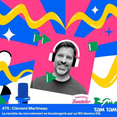 #75 - La recette du recrutement en boulangerie par un RH devenu DG - Clément Martineau cover