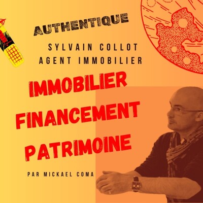 "L'immobilier avec cœur : Le parcours inspirant de Sylvain Collot 🏠" - Agent Immobilier - Authentique - Ep 01 - cover