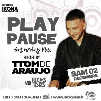 PLAY PAUSE > SATURDAY MIX > TTOM DE ARAUJO 02.12.202 cover