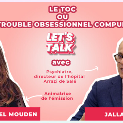 Let's Talk reçoit Dr. Jalal Toufik : Le TOC ou le trouble obsessionnel compulsif ? cover
