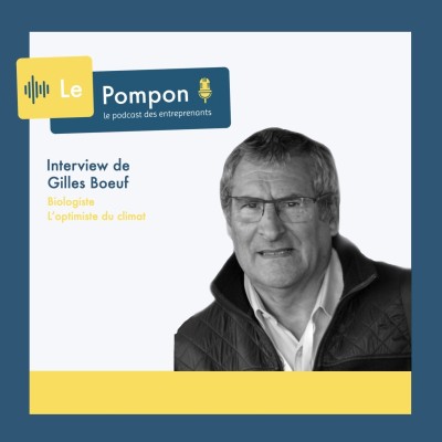 Ep.64 - Gilles Boeuf (Biologiste) - L'optimiste du climat cover
