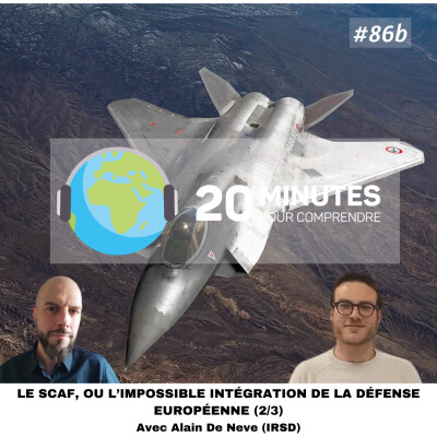 #86b : Le SCAF, ou l'impossible intégration de la défense européenne (2/3) cover