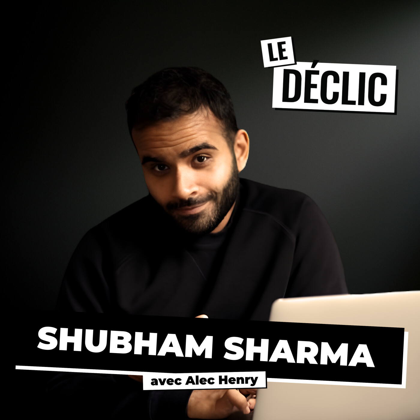 Il bosse 10x moins… mais avance 10x plus vite : la méthode Shubham | Shubham Sharma [REDIFF] — Le Déclic | Podcast par Alec Henry